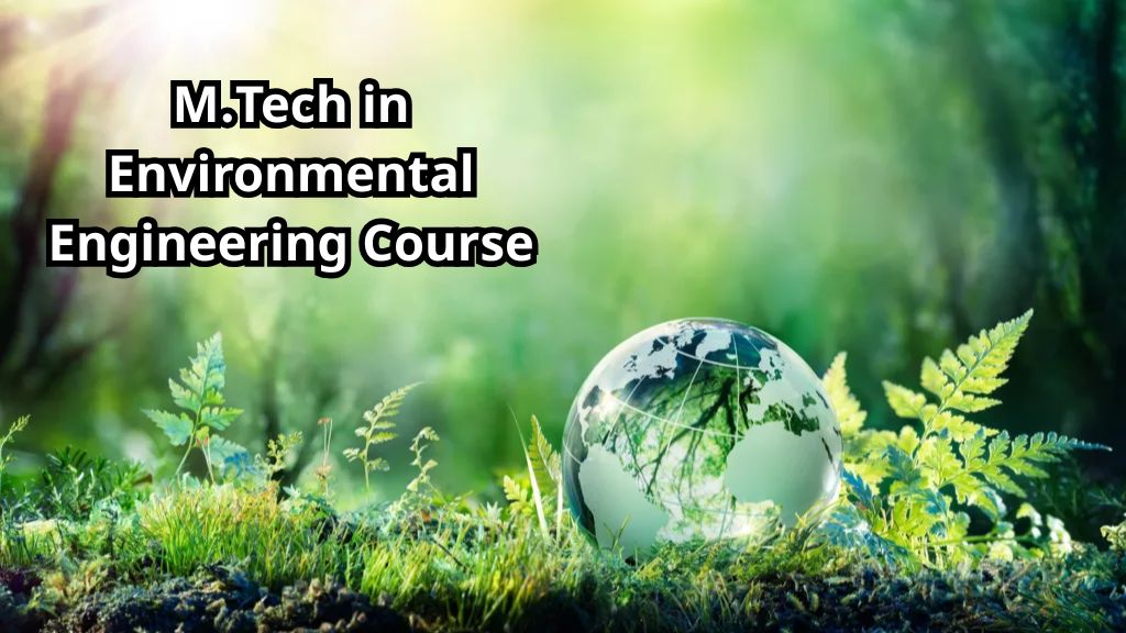 M.Tech in Environmental Engineering Course
