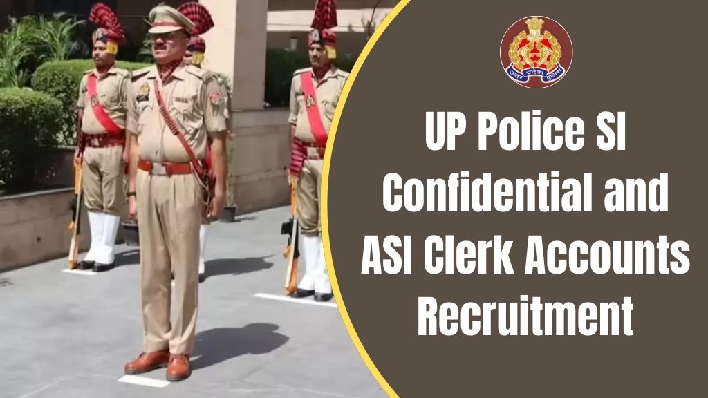 UP Police SI Confidential and ASI Clerk Accounts Recruitment